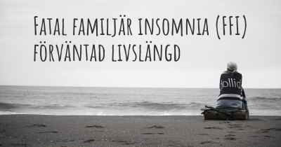 Fatal familjär insomnia (FFI) förväntad livslängd