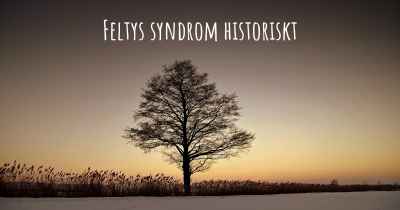 Feltys syndrom historiskt