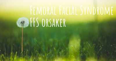 Femoral Facial Syndrome FFS orsaker