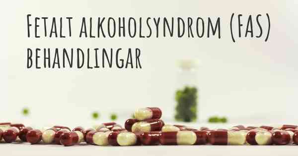 Fetalt alkoholsyndrom (FAS) behandlingar