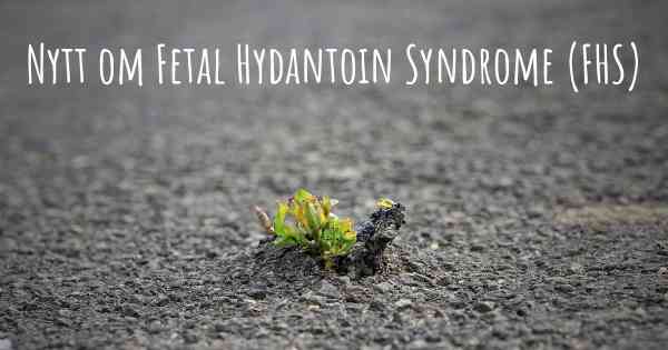 Nytt om Fetal Hydantoin Syndrome (FHS)