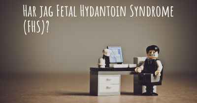 Har jag Fetal Hydantoin Syndrome (FHS)?