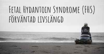 Fetal Hydantoin Syndrome (FHS) förväntad livslängd