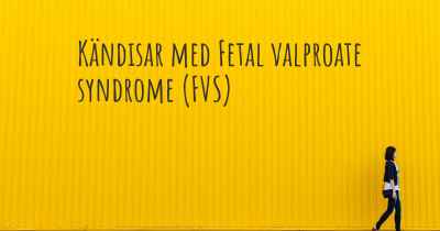 Kändisar med Fetal valproate syndrome (FVS)