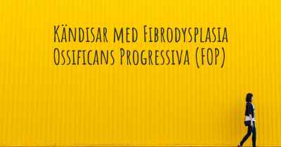 Kändisar med Fibrodysplasia Ossificans Progressiva (FOP)