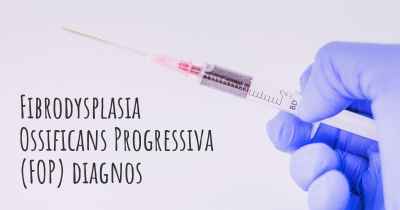 Fibrodysplasia Ossificans Progressiva (FOP) diagnos