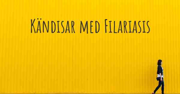 Kändisar med Filariasis