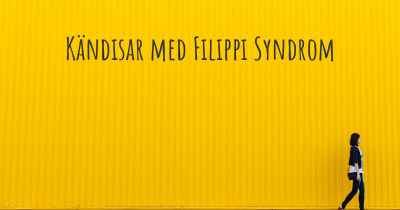 Kändisar med Filippi Syndrom