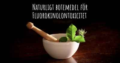 Naturligt botemedel för Fluorokinolontoxicitet