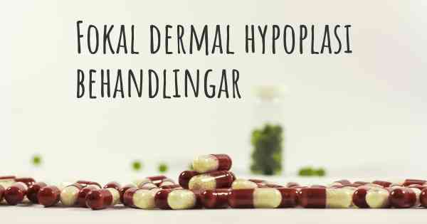 Fokal dermal hypoplasi behandlingar