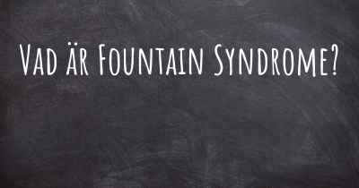 Vad är Fountain Syndrome?