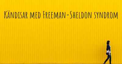 Kändisar med Freeman-Sheldon syndrom