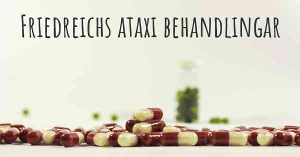 Friedreichs ataxi behandlingar