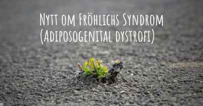 Nytt om Fröhlichs Syndrom (Adiposogenital dystrofi)
