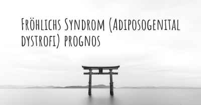 Fröhlichs Syndrom (Adiposogenital dystrofi) prognos