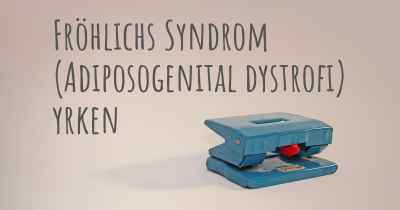 Fröhlichs Syndrom (Adiposogenital dystrofi) yrken