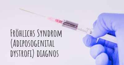Fröhlichs Syndrom (Adiposogenital dystrofi) diagnos