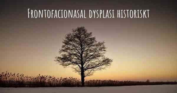 Frontofacionasal dysplasi historiskt