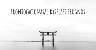 Frontofacionasal dysplasi prognos