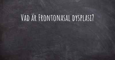 Vad är Frontonasal dysplasi?