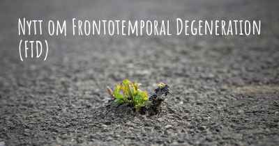 Nytt om Frontotemporal Degeneration (FTD)
