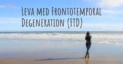 Leva med Frontotemporal Degeneration (FTD)