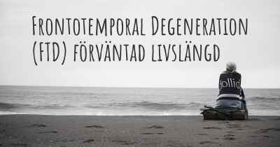 Frontotemporal Degeneration (FTD) förväntad livslängd