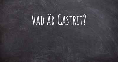 Vad är Gastrit?