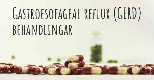 Gastroesofageal reflux (GERD) behandlingar