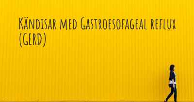 Kändisar med Gastroesofageal reflux (GERD)