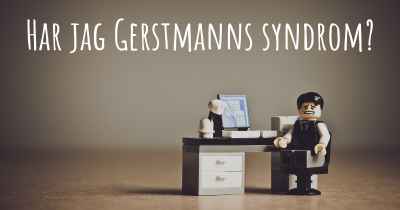 Har jag Gerstmanns syndrom?