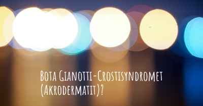 Bota Gianotti-Crostisyndromet (Akrodermatit)?
