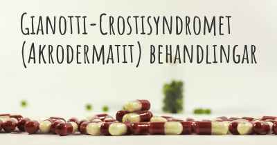 Gianotti-Crostisyndromet (Akrodermatit) behandlingar
