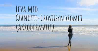 Leva med Gianotti-Crostisyndromet (Akrodermatit)