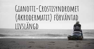 Gianotti-Crostisyndromet (Akrodermatit) förväntad livslängd