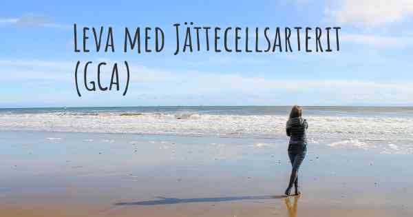 Leva med Jättecellsarterit (GCA)