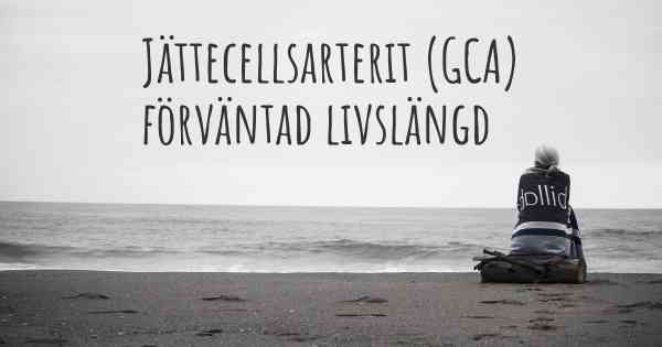 Jättecellsarterit (GCA) förväntad livslängd
