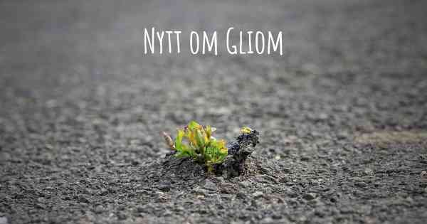 Nytt om Gliom