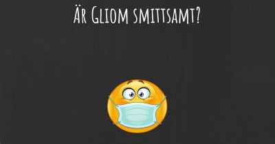 Är Gliom smittsamt?