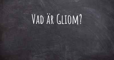 Vad är Gliom?