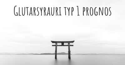 Glutarsyrauri typ 1 prognos