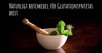 Naturligt botemedel för Glutationsyntetas brist