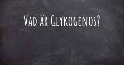 Vad är Glykogenos?