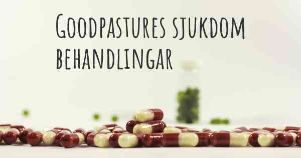 Goodpastures sjukdom behandlingar