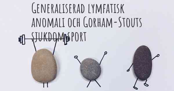 Generaliserad lymfatisk anomali och Gorham-Stouts sjukdom sport