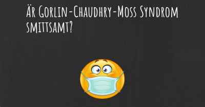 Är Gorlin-Chaudhry-Moss Syndrom smittsamt?