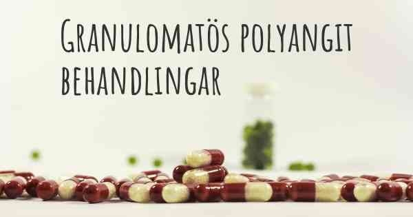 Granulomatös polyangit behandlingar