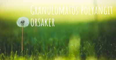 Granulomatös polyangit orsaker