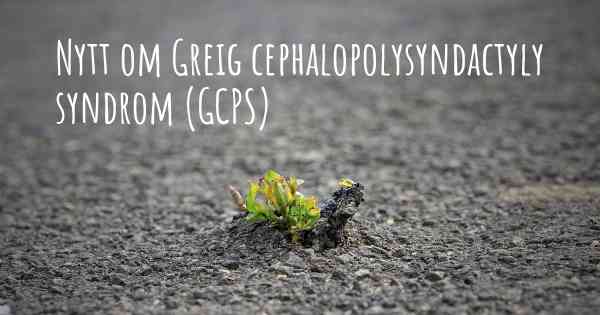 Nytt om Greig cephalopolysyndactyly syndrom (GCPS)