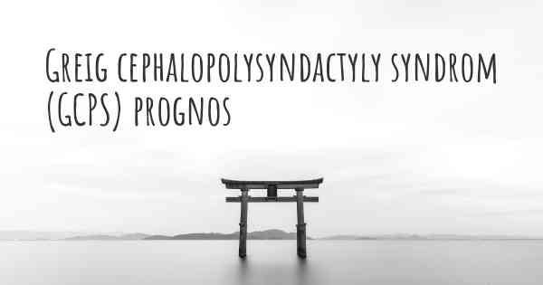 Greig cephalopolysyndactyly syndrom (GCPS) prognos